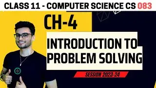 Class 11: Introduction to Problem Solving | Computer Science | 2026-27 | CS 083 CBSE | Aakash