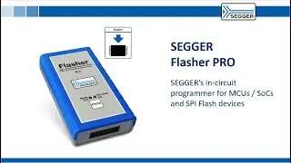 SEGGER Flasher PRO - The in-circuit programmer for MCUs / SoCs and SPI Flash devices