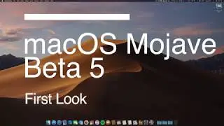 macOS Mojave Beta 5 / PB 4 - Fixed Bugs and  New Features