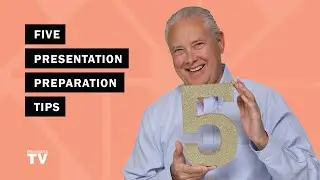 Five Presentation Preparation Tips