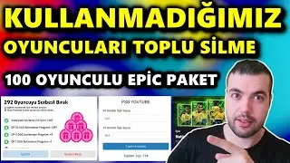 100 OYUNCULU EPİC ve ÖNE ÇIKAN PAKET İÇİN KULLANMADIĞIM OYUNCULARI SİLDİM 🎁İNANILMAZ SON GÜN AÇILIMI
