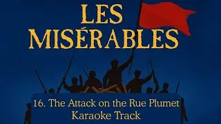 🎤The Attack on Rue Plumet - 16 - Les Misérables🎤