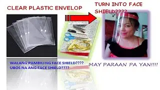 FACE SHIELD DIY  TUTORIALS  made in plastic envelop