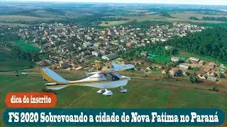 FS 2020 Sobrevoando a cidade de Nova Fatima no Paraná