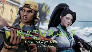 Naturals | Valorant montage by Shadow