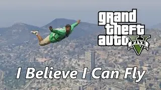 (GTA V) I Believe I Can Fly Music Video [PC Video Editor]