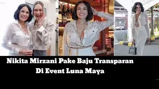 Nikita Mirzani Pake Baju Transparan di Event Luna Maya