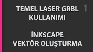 Temel LaserGRBL Kullanımı İnkscape Vector Oluşturma