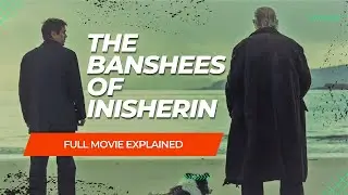 The Banshees of Inisherin 2022 Full Movie Explained