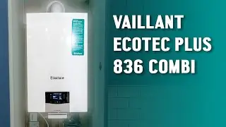 Built with the INSTALLER in mind | Vaillant ecoTEC Plus 836 Combi