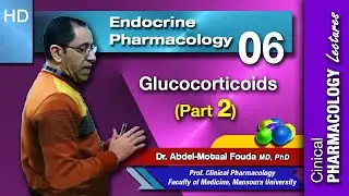 Endocrine Pharmacology (Ar) - Lec 06: Glucocorticoids (Part 2)
