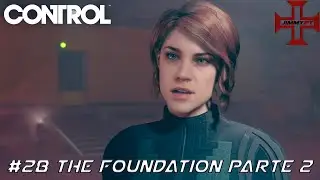 Control #28 The Foundation DLC Parte 2