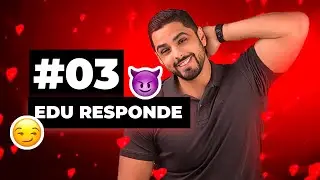 QUADRO EDU RESPONDE PERGUNTAS SOBRE RELACIONAMENTO E SEDUÇÃO EP 003