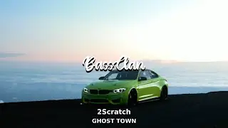 2Scratch - GHOST TOWN (BassBoosted)