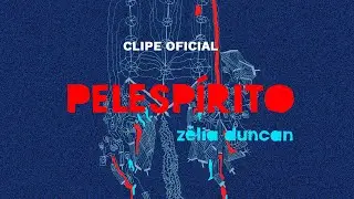 PELESPÍRITO (Clipe Oficial) | Zélia Duncan #ZD40