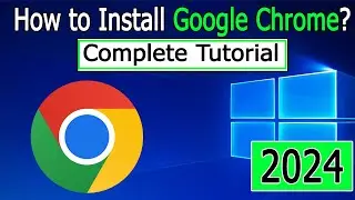How to install Google Chrome Browser on Windows 10/11 [ 2024 Update ]