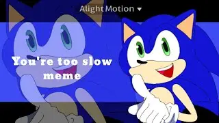 You're too slow meme【Sonic the Hedgehog】|| Animation & Edit (reupload)