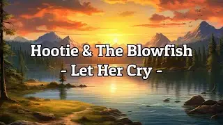 Hootie & The Blowfish - "Let Her Cry" HQ/With Onscreen Lyrics!