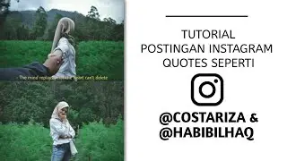 Tutorial quotes posting di Instagram seperti @habibilhaq dan @costariza