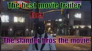 The slander bros the movie trailer