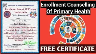 Enrollment Counselling Of Primary Health | Free Government Certificate | Free Medical Certificate ||