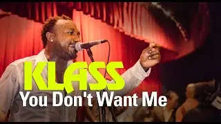KLASS - You Don't Want Me (live, Boston)