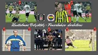 Unutulmaz Beşiktaş-Fenerbahçe derbileri