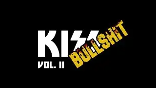 KISS Bullshit Vol. II [Lies & Fails Compilation]