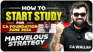 How to Start CA Foundation June 2024 Preparation | CA Foundation Marvelous Strategy
