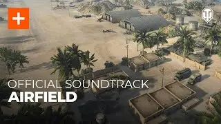 World of Tanks Original Soundtrack: Airfield