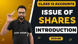 Day 1 | Issue of shares | Introduction | Theory Explanation | Class 12 | Accountancy