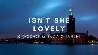 Isn't she lovely - Stockholm Jazz Quartet