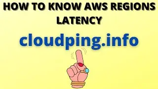 How to know AWS regions LATENCY || Nearest region LATENCY || AWS cloud || 2020