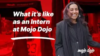What is it like to intern at Mojo Dojo?