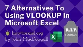 7 Alternatives to Using VLOOKUP in Microsoft Excel