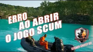 SCUM ERRO AO ABRIR O JOGO