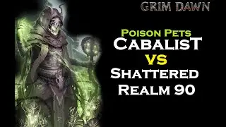 Posion Pets Cabalist VS Shattered Realm 90 [Grim Dawn]
