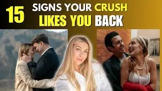 15 Signs Your Crush Likes you back