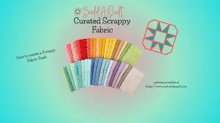 Build A Quilt - Curated Scrappy Fabric Collections