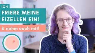 Social Freezing: Meine Eizellen einfrieren als Investment. Warum? Wie? + Kosten