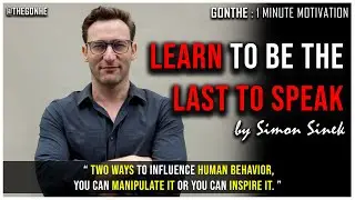 Learn To Be The Last To Speak By Simon Sinek | 1 Minute Motivational Inspiring Speech