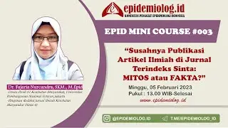 Epid Mini Course Episode 003 "Susahnya Publikasi di Jurnal Terindeks Sinta: MITOS atau FAKTA?”