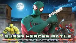 Frontline Spider vs Super Heroes Battle - Trailer