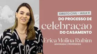 AULA 11 - DA CELEBRAÇÃO DO CASAMENTO