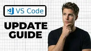 How To Update Visual Studio Code (Full Guide)