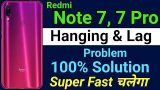 Redmi Note 7 Pro Hanging & Lag Problem | Redmi Note 7/ 7 Pro Gaming Lag Problem Solved
