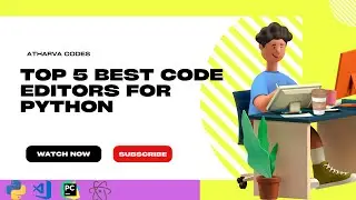 Top 5 Best Code editors/IDEs for Python in 2022 | Best IDEs for Html, Python, CSS | Atharva Codes |