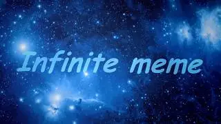 ~Infinite meme~