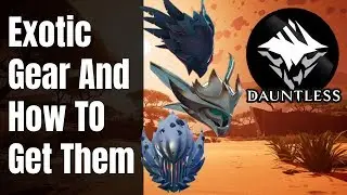 Exotic Gear And How To Get Them ¦ Dauntless