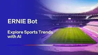 🤸‍♂️ 🏊‍♂️ 🏃‍♂️ERNIE Bot｜Explore Sports Trends with AI